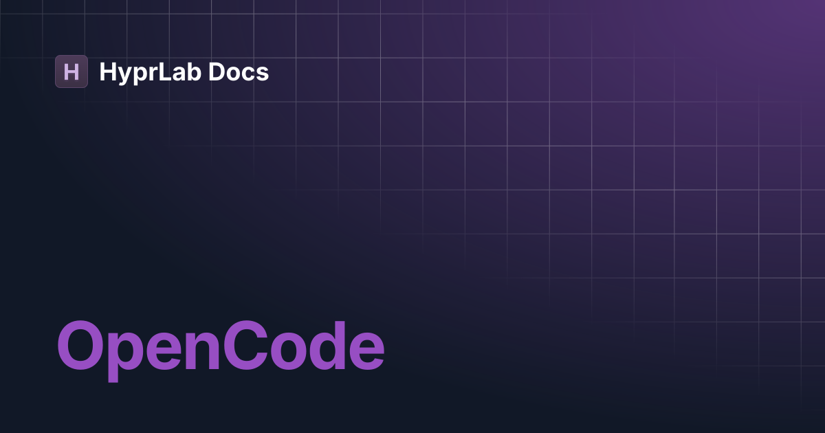 OpenCode | HyprLab Docs