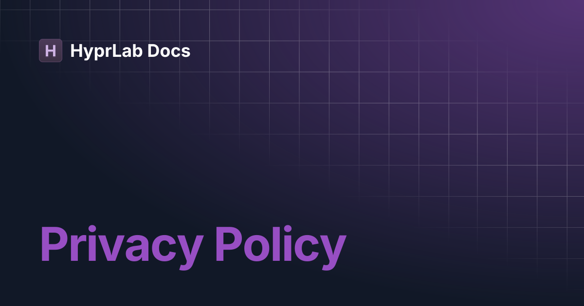 Privacy Policy | HyprLab Docs